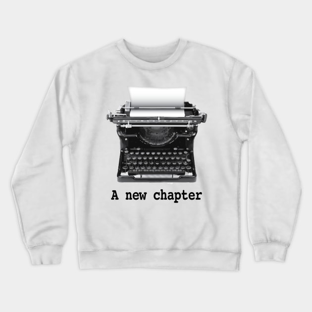 A New Chapter Crewneck Sweatshirt by Buffyandrews